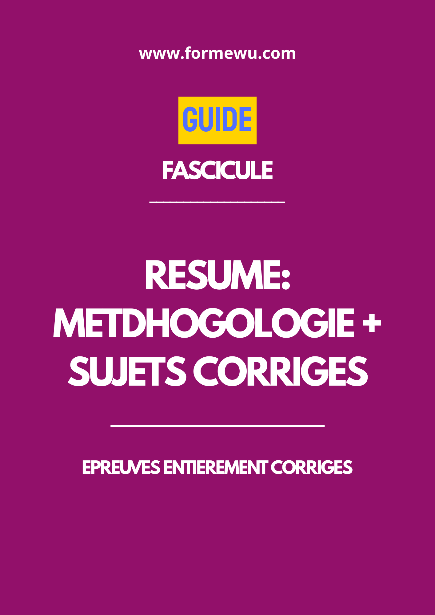 LE RESUME: METHODOLOGIE SUIVIE EPREUVES CORRIGEES