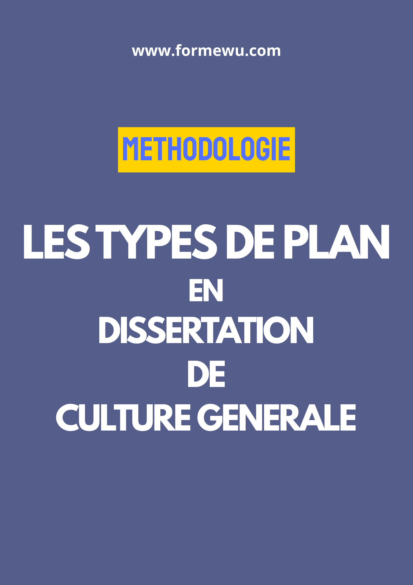 LES TYPES DE PLANS POSSIBLES EN DISSERTATION DE CULTURE GENERALE