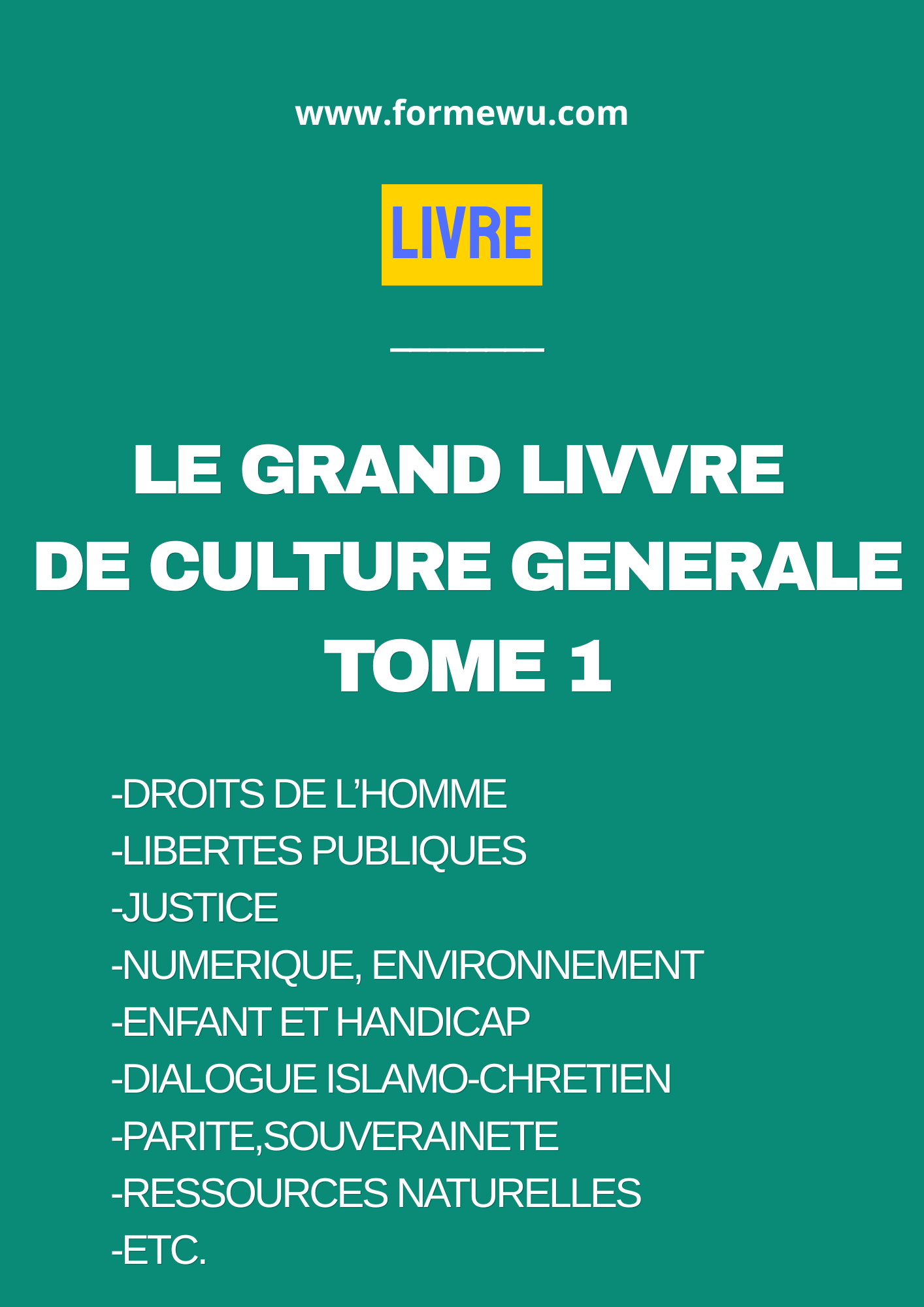 LE GRAND LIVRE DE CULTURE GENERALE - TOME 1