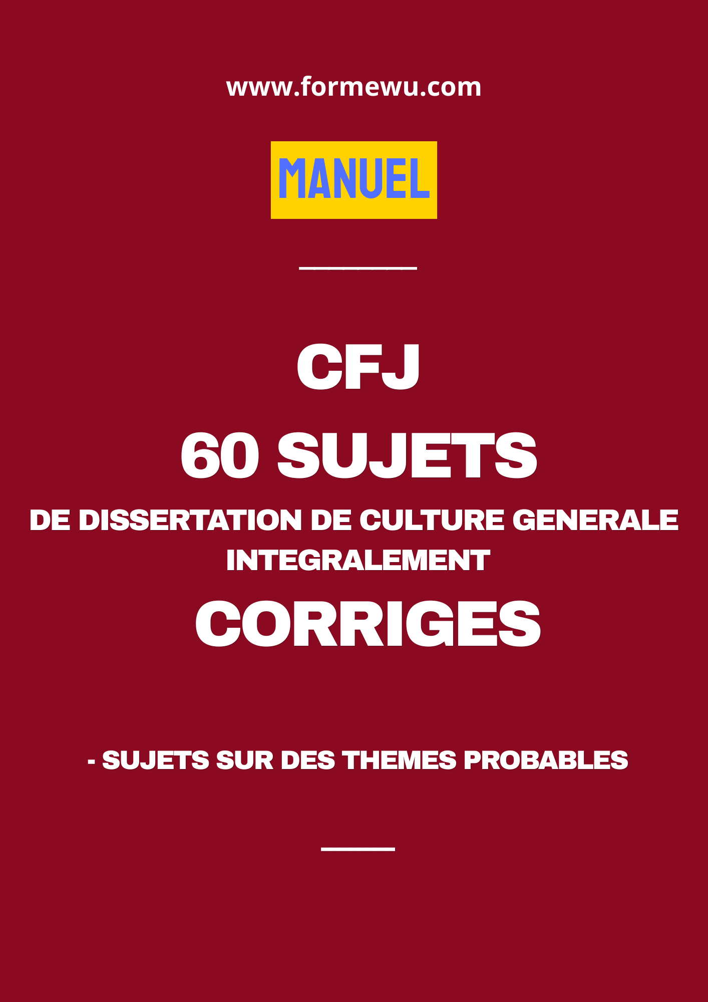 60 SUJETS DE DISSERTATION DE CULTURE GENERALE ENTIEREMENT CORRIGES